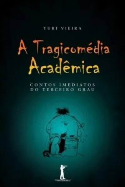 Cover of A Tragicomédia Acadêmica