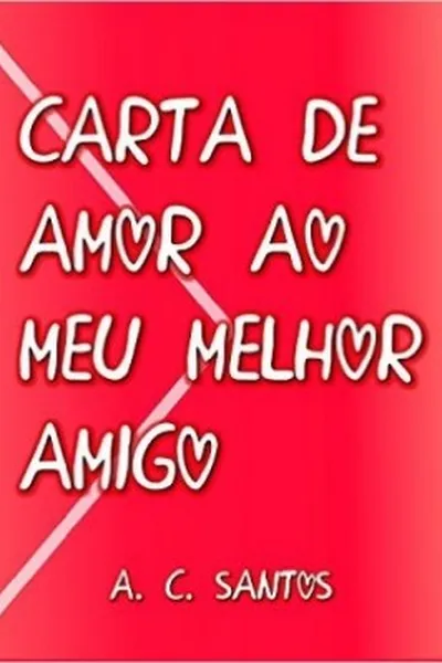 Cover of Carta de amor ao meu melhor amigo