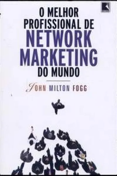 Cover of O Melhor Profissional de Network Marketing do Mundo