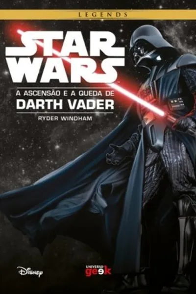 Cover of Star Wars - A Ascensão e A Queda de Darth Vader