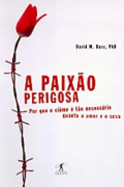 Cover of A Paixão Perigosa