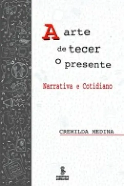 Cover of A arte de tecer o presente