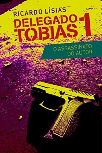 Cover of Delegado Tobias 1 - O assassinato do autor
