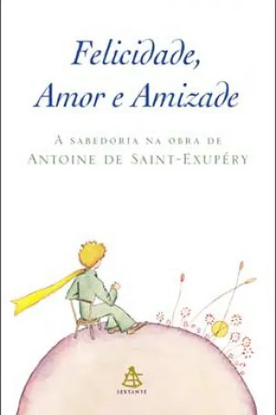 Cover of Felicidade, Amor e Amizade