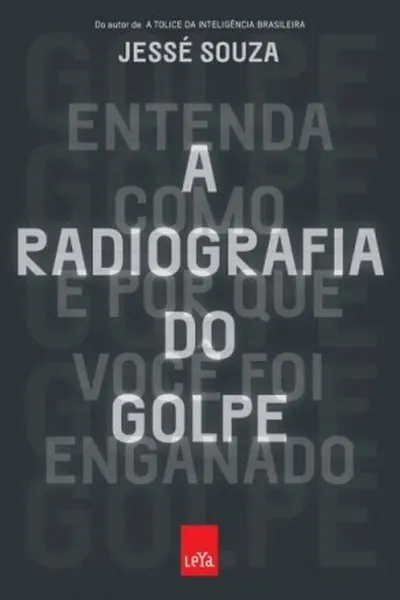 Cover of A radiografia do golpe
