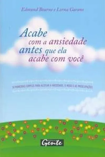 Cover of Acabe com A Ansiedade Antes que Ela Acabe com Você