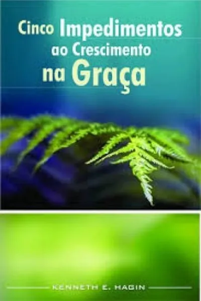 Cover of Cinco Impedimentos ao Crescimento na Graça