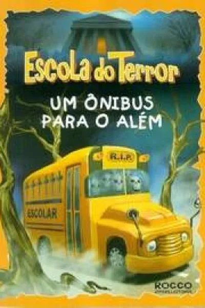 Cover of Escola do Terror - Um Ônibus para o Além