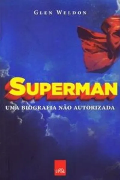 Cover of Superman - Uma Biografia não Autorizada