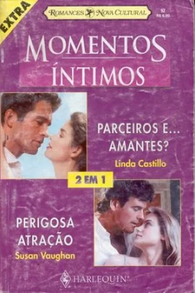 Cover of Parceiros e ...  Amantes?  /  Perigosa Atração