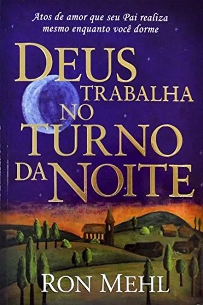 Cover of Deus Trabalha no Turno da Noite