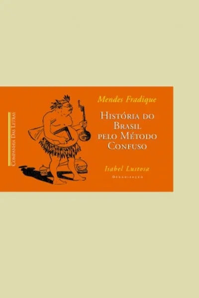 Cover of História do Brasil pelo Método Confuso