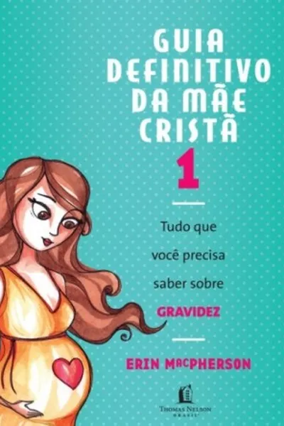Cover of Guia Definitivo da Mãe Cristã
