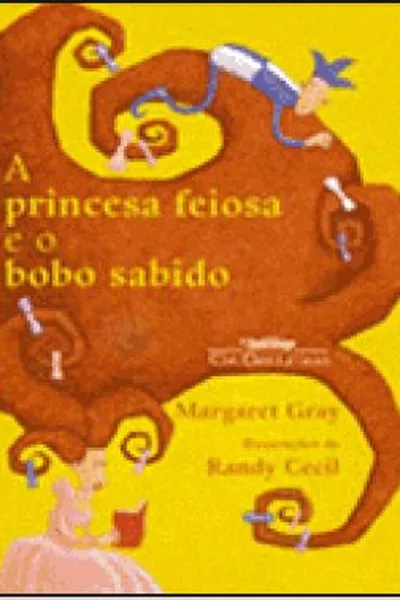 Cover of A Princesa feiosa e o bobo sabido