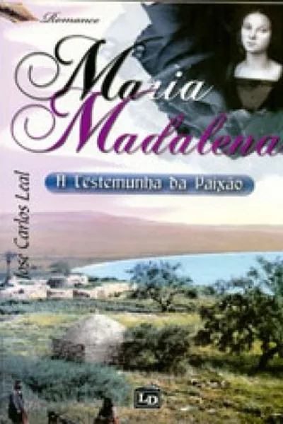Cover of Maria Madalena  A Testemunha Da  Paixao