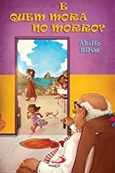 Cover of E quem mora no morro?