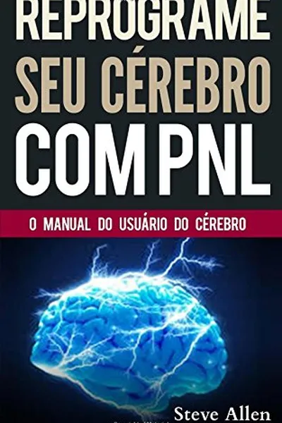 Cover of Pnl - Reprograme Seu Cerebro Com Pnl