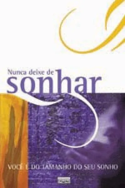 Cover of Nunca Deixe de Sonhar