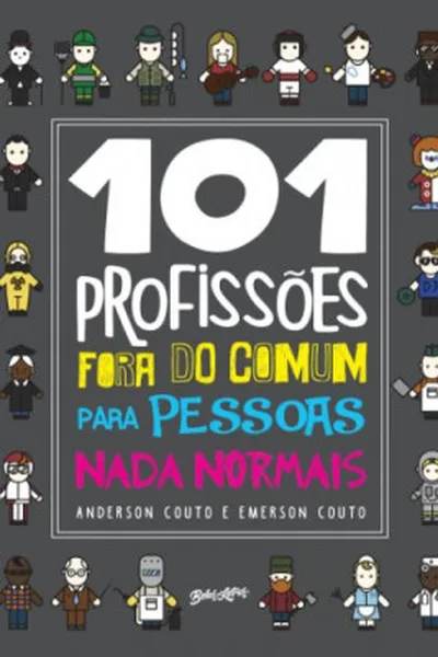Cover of 101 Profissões Fora do Comum Para Pessoas Nada Normais