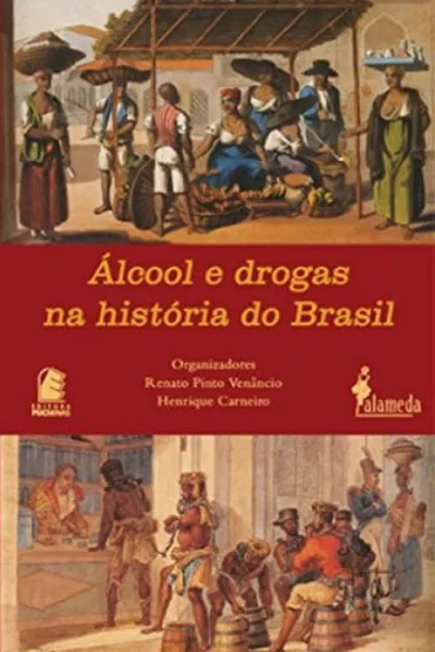 Cover of Álcool e Drogas na História do Brasil