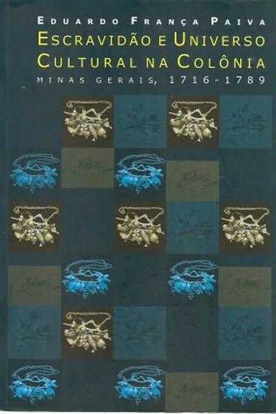 Cover of Escravidão e Universo Cultural na Colônia