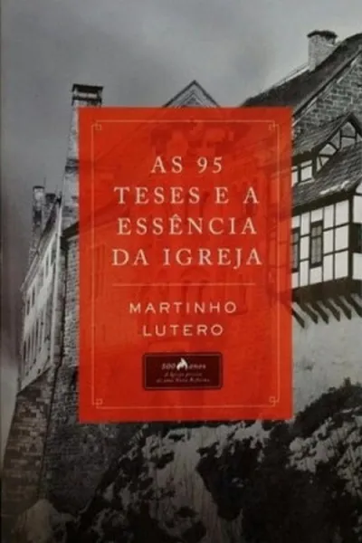 Cover of As 95 teses e a essência da igreja