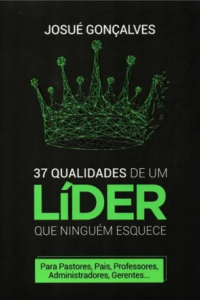 Cover of 37 qualidades de um líder que ninguém esquece