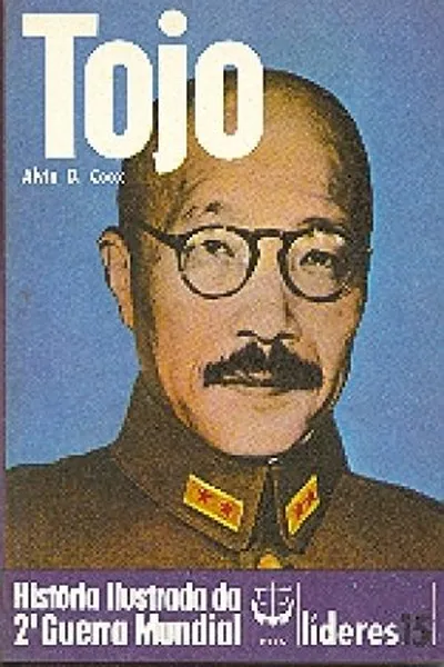 Cover of História Ilustrada da 2ª Guerra Mundial - Líderes - 15 - Tojo