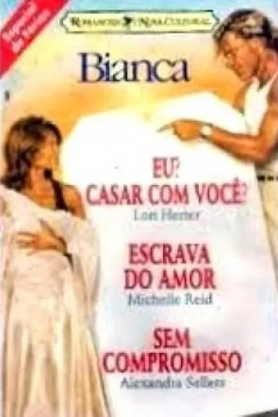 Cover of Eu? Casar com Você ? & Escrava do Amor & Sem Compromisso