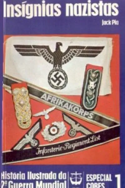 Cover of História Ilustrada da 2ª Guerra Mundial - Edição Cores - 01 - Insígnias Nazistas