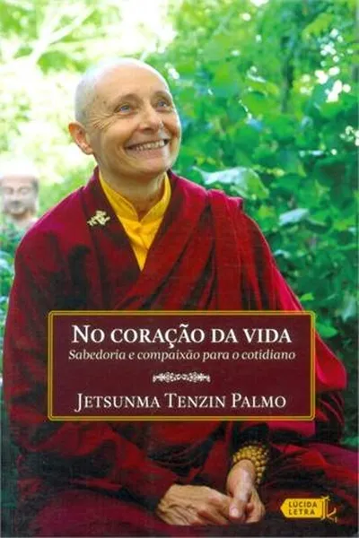Cover of No Coração da Vida. Sabedoria e Compaixão Para O Cotidiano