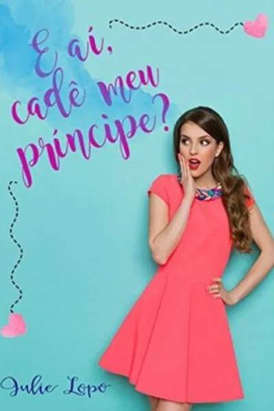 Cover of E Aí, Cadê Meu Príncipe?