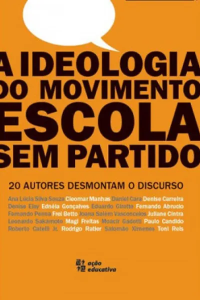 Cover of A IDEOLOGIA DO MOVIMENTO ESCOLA SEM PARTIDO