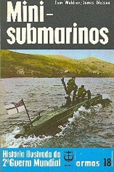 Cover of Historia Ilustrada da 2ª Guerra Mundial - Armas - 18 - Mini-Submarinos