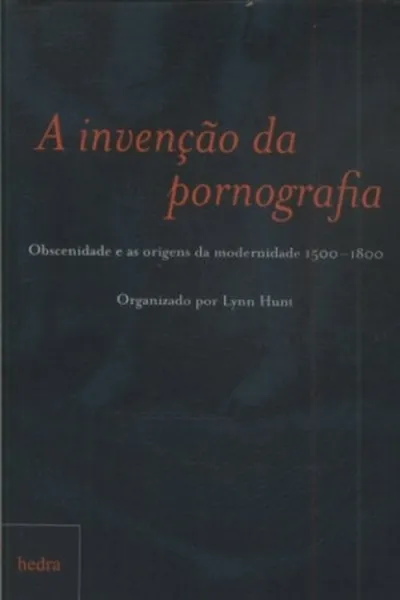 Cover of A Invenção da Pornografia