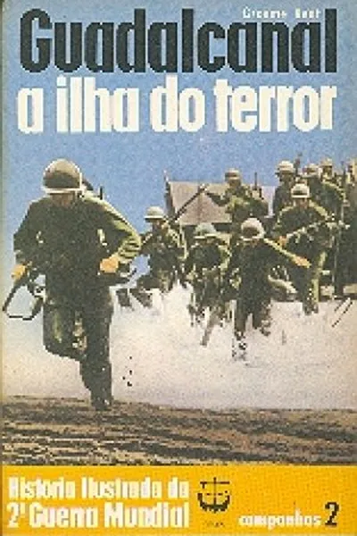 Cover of História Ilustrada da 2ª Guerra Mundial - Campanhas - 02 - Guadalcanal