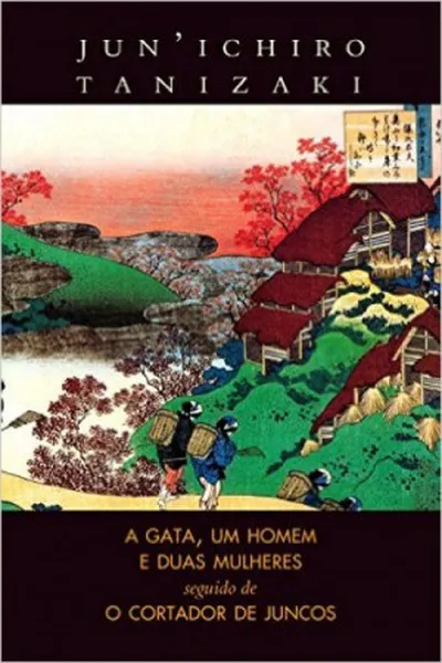 Cover of A Gata, Um Homem e Duas Mulheres e o Cortador de Juncos