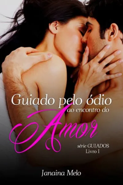 Cover of Guiado pelo Ódio ao Encontro do Amor