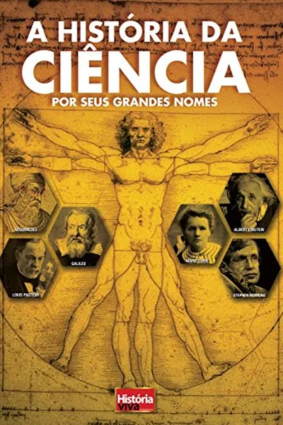 Cover of A História da Ciência por Seus Grandes Nomes
