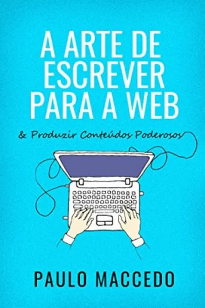 Cover of A Arte de Escrever Para a Web