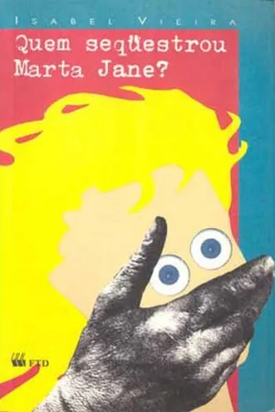 Cover of Quem sequestrou Marta Jane?