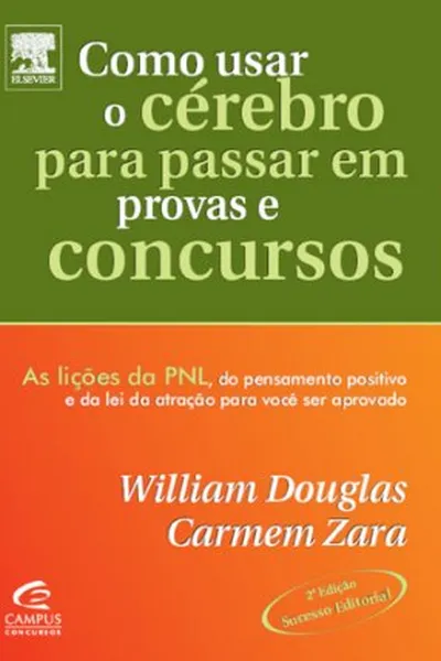 Cover of Como usar o cérebro para passar em provas e concursos