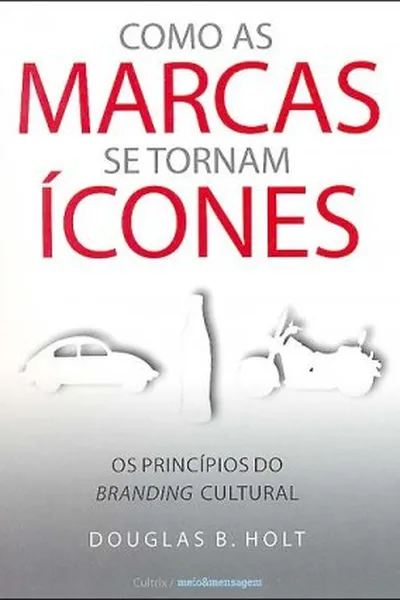Cover of Como as Marcas se Tornam Ícones
