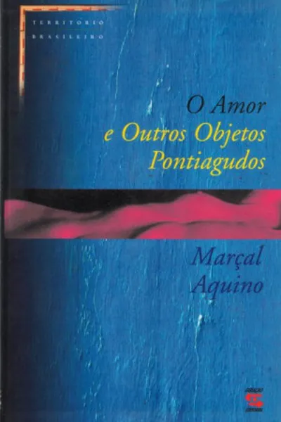Cover of O amor e outros objetos pontiagudos