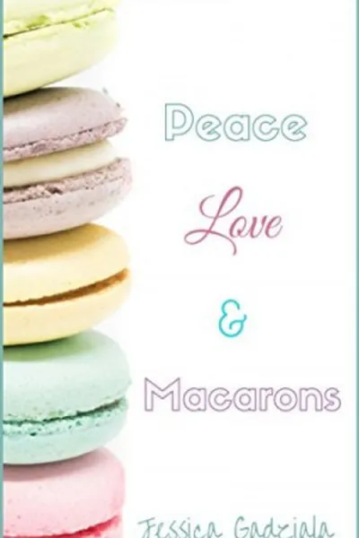 Cover of Peace, Love & Macarons