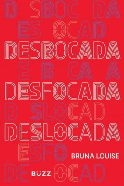 Cover of Desbocada, Desfocada, Deslocada