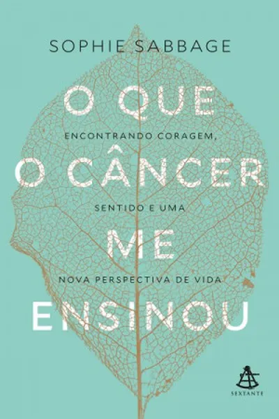 Cover of O que o câncer me ensinou