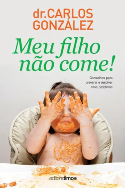Cover of Meu filho não come!