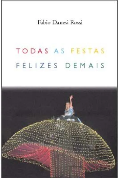 Cover of Todas as Festas Felizes Demais