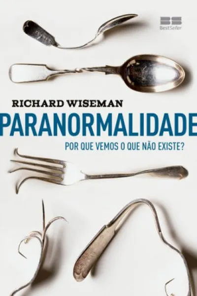 Cover of Paranormalidade. Por que Vemos o que não Existe?